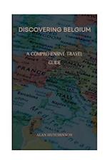 Discovering Belgium: A Comprehensive Travel Guide 