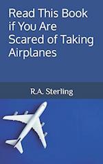 Read This Book if You Are Scared of Taking Airplanes 