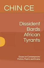 Dissident Bards African Tyrants: Essays on Contemporary Fiction, Poetry and Drama 