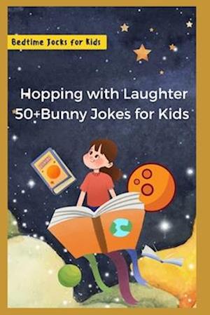 50+ Hopping with Laughter: Bunny Jokes for Kids: Bunny Jokes for Kids