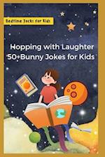 50+ Hopping with Laughter: Bunny Jokes for Kids: Bunny Jokes for Kids 