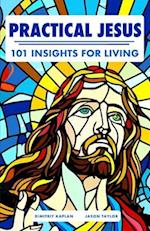 Practical Jesus: 101 Insights for Living 
