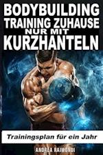 Bodybuilding Training Zuhause Nur Mit Kurzhanteln