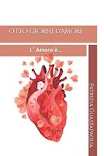 Otto Giorni d'Amore