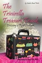 The Trinirella Treasure Trunk: Dressing A Real Princess 