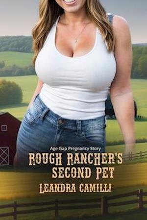 Rough Rancher's Second Pet: Age Gap Pregnancy Story