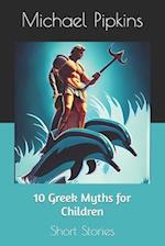 10 Greek Myths for Children: Short Stories 