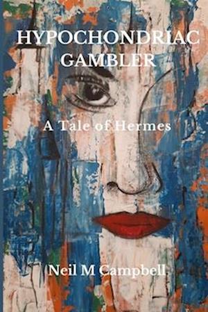 Hypochondriac Gambler : A Tale of Hermes