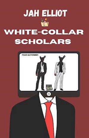 White Collar Scholars: Fraud Masterminds