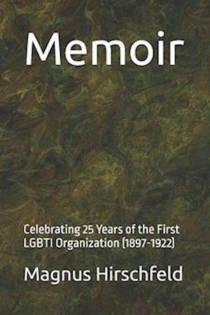 Memoir: Celebrating 25 Years of the First LGBT Organization (1897-1922)
