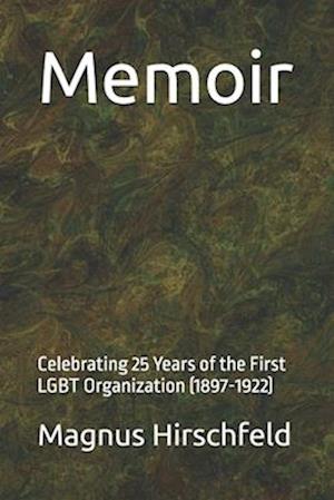 Memoir: Celebrating 25 Years of the First LGBT Organization (1897-1922)