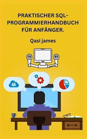 Praktischer Sql-Programmierhandbuch Für Anfänger.