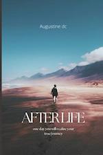 Afterlife: One day you will realize your true journey 