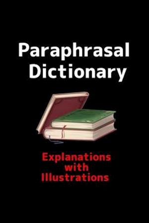 Phrasal Dictionary: Explanations with Illustrations