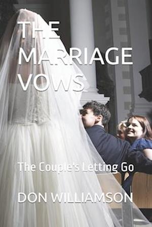 THE MARRIAGE VOWS: The Couple's Letting Go