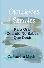 Oraciones simples para orar Cuando no sabes que decir