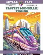 Simple Coloring Book for kids Ages 6-12 - Fastest Monorail Trains - Many colouring pages 