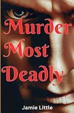 Murder Most Deadly: Novel 