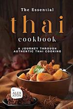 The Essential Thai Cookbook: A Journey Through Authentic Thai Cooking 