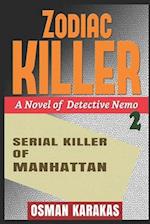 ZODIAC KILLER - Serial Killer of Manhattan: A Novel of Detective Nemo 