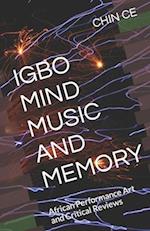 IGBO MIND MUSIC AND MEMORY: African Performance Art and Critical Reviews 