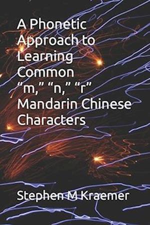 A Phonetic Approach to Learning Common "m," "n," "r" Mandarin Chinese Characters