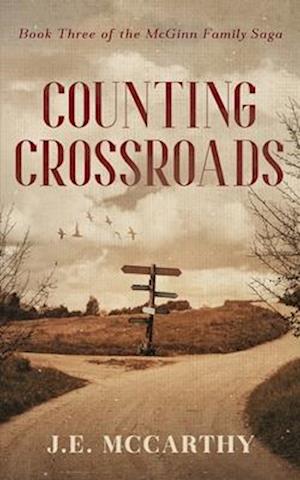 Counting Crossroads: Book Three of the McGinn Family Saga