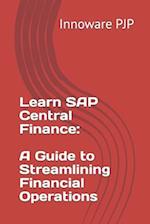 Learn SAP Central Finance: A Guide to Streamlining Financial Operations 