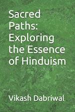 Sacred Paths: Exploring the Essence of Hinduism 