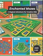 Enchanted Mazes: A Magical Adventure for Creative Kids 