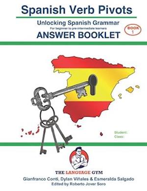 Spanish Verb Pivots - UNLOCKING SPANISH GRAMMAR - Answer Book: A lexicogrammar approach
