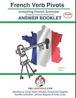 French Verb Pivots - UNLOCKING FRENCH GRAMMAR - Answer Book: A lexicogrammar approach 