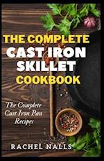 The Complete Cast Iron Skillet Cookbook: The Complete Cast Iron Pan Recipes 