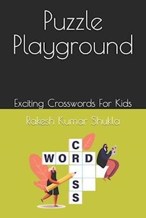Puzzle Playground: Exciting Crosswords For Kids