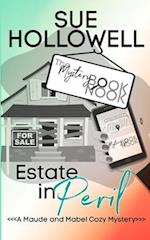 Estate in Peril: A Maude and Mabel Cozy Mystery 