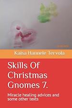 Skills Of Christmas Gnomes 7.: Miracle healing advices and some other texts 