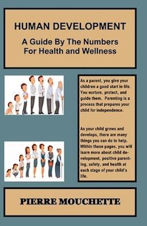 HUMAN DEVELOPMENT - A Guide By The Numbers For Health and Wellness