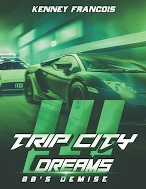 Trip City Dreams 3 BB's Demise