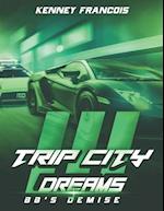 Trip City Dreams 3 BB's Demise