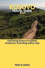 KOSOVO TRAVEL GUIDE 2023: Exploring Kosovo's hidden treasures, including safety tips 