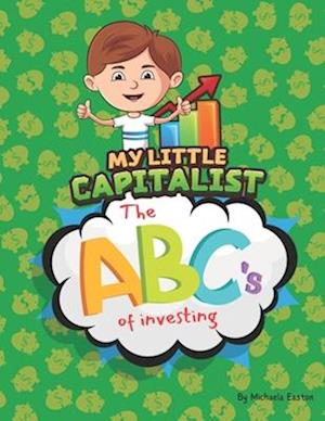 My Little Capitalist: The ABC's of Investing