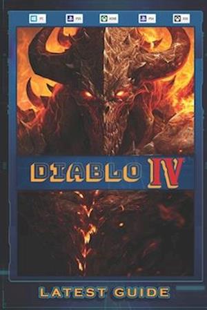 Diablo 4: LATEST GUIDE: Best Tips and Tricks, Walkthrough, Strategy and More