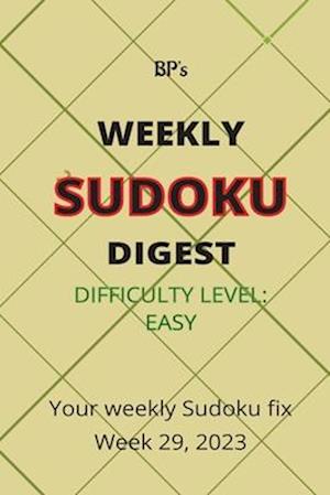 BP'S WEEKLY SUDOKU DIGEST - DIFFICULTY EASY - WEEK 29, 2023