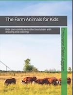 The Farm Animals for Kids: Your kids can contribute to the food chain with drawing and coloring 