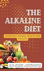 THE ALKALINE DIET: Achieving Optimal Health and Vitality 