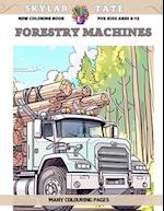 New Coloring Book for kids Ages 6-12 - Forestry machines - Many colouring pages 