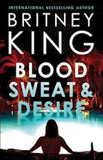 Blood, Sweat, and Desire: A Psychological Thriller 