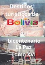 Destinos turisticos de Bolivia del bicentenario La Paz Tomo XVI