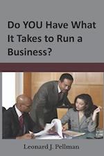 Do YOU Have What It Takes to Run a Business? 