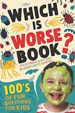 Which Is Worse Book: 100's Of Fun Questions For Kids 